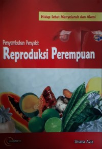 Hidup Sehat Menyeluruh dan Alami: Penyembuhan Penyakit Reproduksi Perempuan