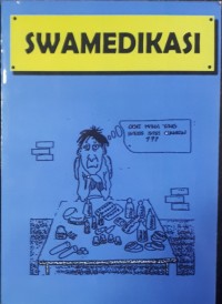 Swamedikasi: Cara-Cara Mengobati Gangguan Sehari-Hari dengan Obat-Obat Bebas Sederhana