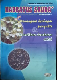 Habbatus Sauda', Thibbun Nabawiy dalam Menangani Berbagai Penyakit dan Memelihara Kesehatan Tubuh