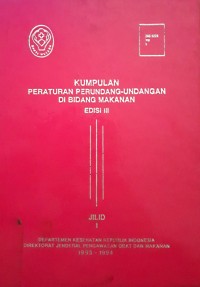 Kumpulan Peraturan Perundang-Undangan di Bidang Makanan; Edisi III