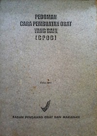 Pedoman Cara Pembuatan Obat yang Baik (CPOB); Edisi 2001