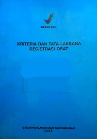 Kriteria dan Tata Laksana Registrasi Obat