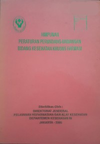 Himpunan Peraturan Perundang-Undangan Bidang Kesehatan Khusus Farmasi