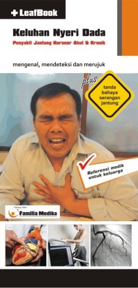 Nyeri Dada pada Penyakit Jantung Koroner Akut dan Kronik: Mengenal, Mendeteksi, & Merujuk