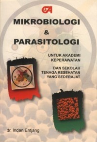 Mikrobiologi dan Parasitologi untuk Akademi Keperawatan dan Sekolah Tenaga Kesehatan yang Sederajat