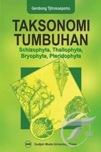 Taksonomi Tumbuhan (Schizophyta, Thallophyta, Bryophyta, Pteridophyta)