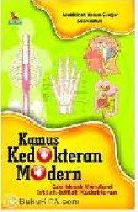 Kamus Kedokteran Modern: Cara Mudah Memahami Istilah-Istilah Kedokteran