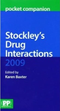 Stockley's Drug Interactions 2009