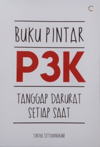Buku Pintar P3K: Tanggap Darurat Setiap Saat