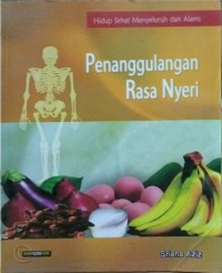 Hidup Sehat Menyeluruh dan Alami: Penanggulangan Rasa Nyeri