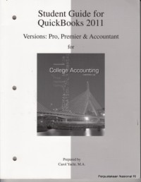 Student Guide for Quickbook 2011 Versions: Pro, Premier & Accountant for College Accounting
