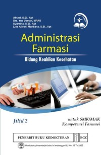 Administrasi Farmasi: Bidang Keahlian Kesehatan untuk SMK/MAK Kompetensi Farmasi, Jilid 2