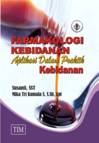 Farmakologi Kebidanan: Aplikasi dalam Praktik Kebidanan