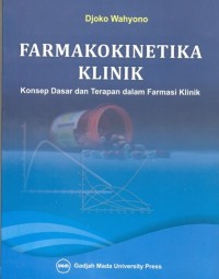 Farmakokinetika Klinik: Konsep Dasar dan Terapan dalam Farmasi Klinik