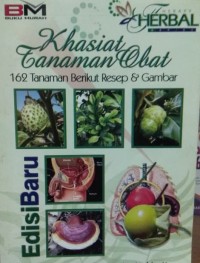 Khasiat Tanaman Obat: 162 Tanaman Berikut Resep & Gambar
