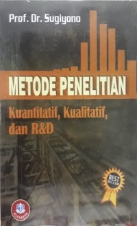 Metode Penelitian Kuantitatif, Kualitatif, dan R&D