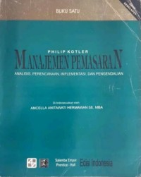 Manajemen Pemasaran: Analisis, Perencanaan, Implementasi, dan Pengendalian; Buku Satu