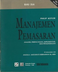 Manajemen Pemasaran: Analisis, Perencanaan, Implementasi, dan Pengendalian; Buku Dua